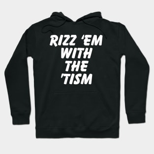 Rizz 'Em With The 'Tism Black Unisex Hoodie